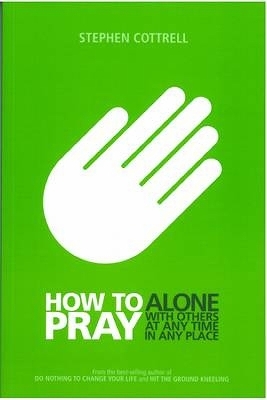 How to Pray - Stephen Cottrell