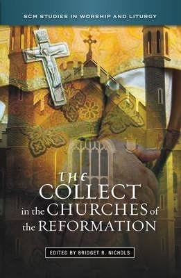 The Collect in the Churches of the Reformation - 