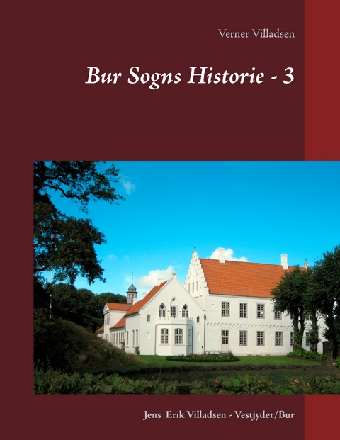 Bur Sogns Historie - 3 - Verner Villadsen, Jens Erik Villadsen