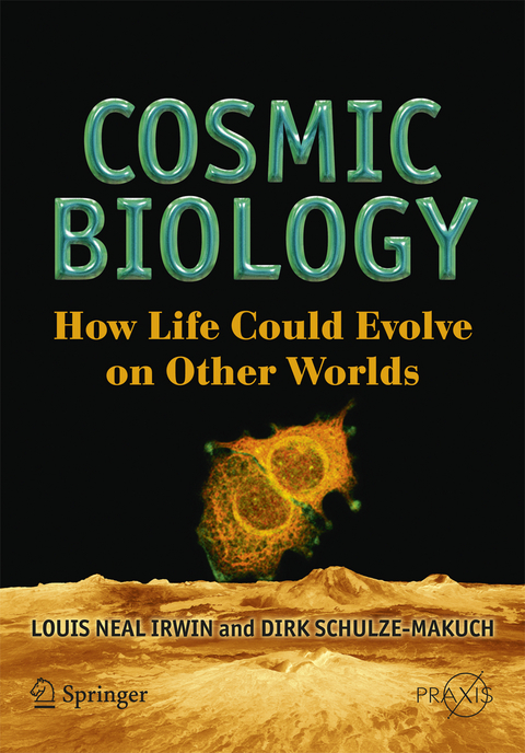 Cosmic Biology - Louis Neal Irwin, Dirk Schulze-Makuch