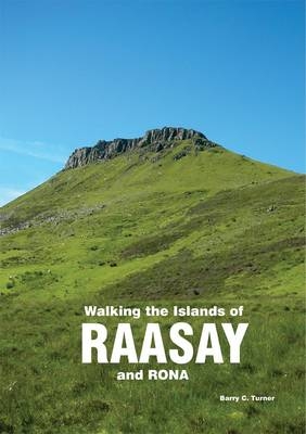 Walking the Islands of Raasay and Rona - Barry C. Turner