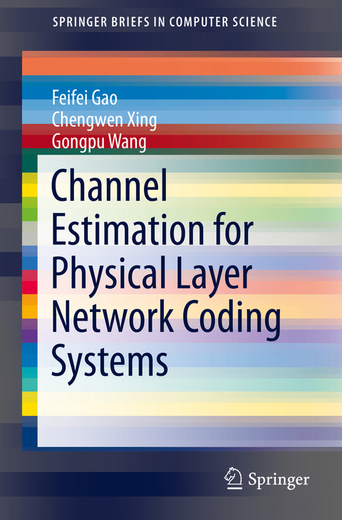Channel Estimation for Physical Layer Network Coding Systems - Feifei Gao, Chengwen Xing, Gongpu Wang
