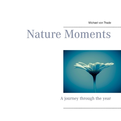 Nature Moments -  Michael von Thade