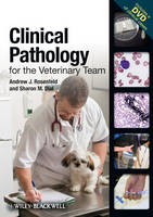 Clinical Pathology for the Veterinary Team - Andrew J. Rosenfeld, Sharon M. Dial