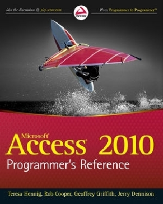 Access 2010 Programmer′s Reference - Teresa Hennig, Rob Cooper, Geoffrey L. Griffith, Jerry Dennison