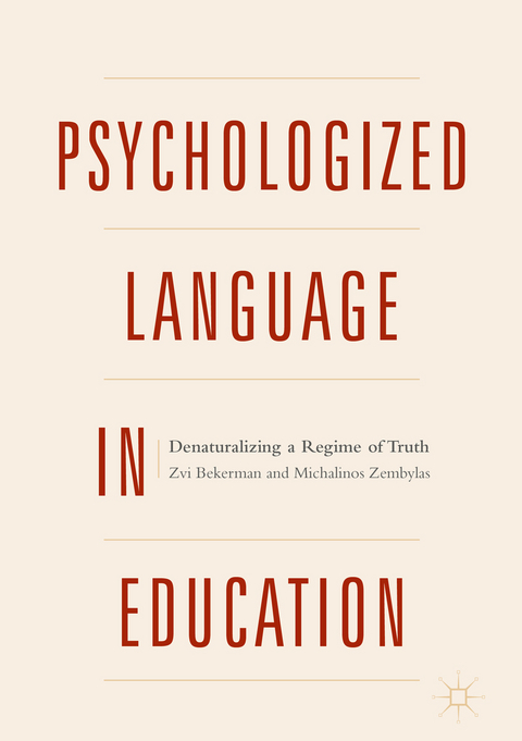 Psychologized Language in Education - Zvi Bekerman, Michalinos Zembylas