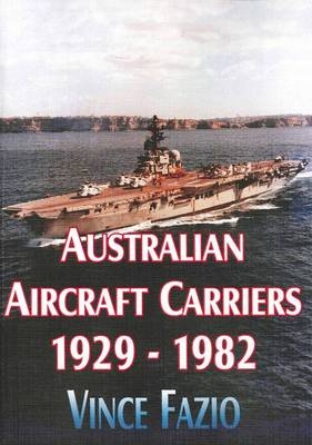 Australian Aircraft Carriers - Vince Fazio