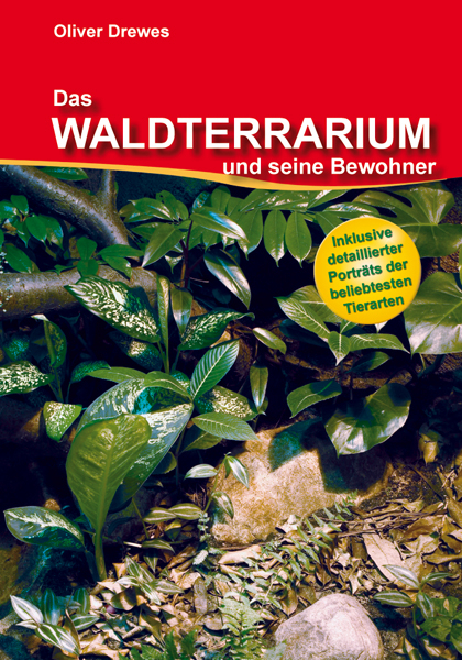 Das Waldterrarium und seine Bewohner - Oliver Drewes