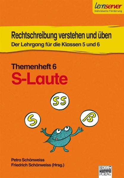 Rechtschreibung verstehen und üben - Themenheft 6 - Petra Schönweiss