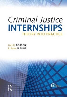 Criminal Justice Internships - Gary R. Gordon, R. Bruce McBride