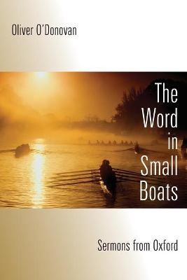 Word in Small Boats - Oliver O'Donovan