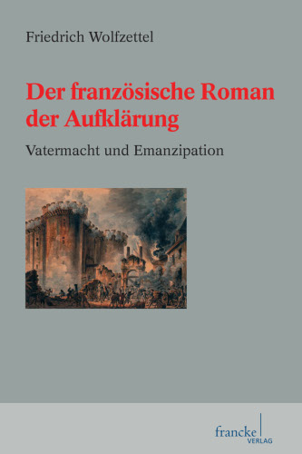 Der französische Roman der Aufklärung - Friedrich Wolfzettel