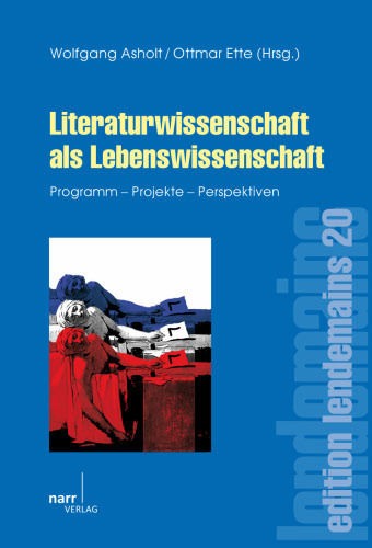 Literaturwissenschaft als Lebenswissenschaft - 