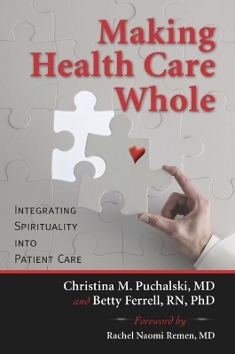 Making Health Care Whole - Christina Puchalski, Betty Ferrell