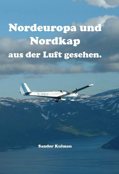 Nordeuropa und Nordkap aus der Luft gesehen - Sandor Kulman