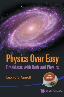 Physics Over Easy: Breakfasts With Beth And Physics (2nd Edition) - Leonid V Azaroff