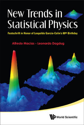 New Trends In Statistical Physics: Festschrift In Honor Of Leopoldo Garcia-colin's 80th Birthday - 