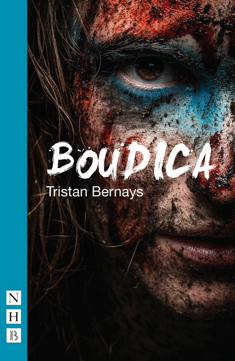 Boudica (NHB Modern Plays) -  Tristan Bernays