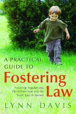 A Practical Guide to Fostering Law - Lynn Davis