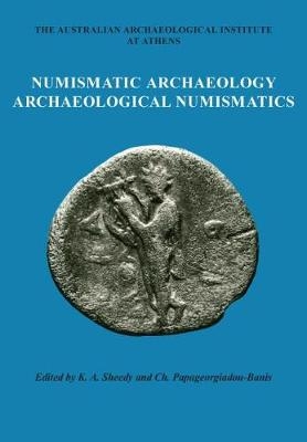 Numismatic Archaeology/Archaeological Numismatics -  Sheedy Kenneth A. Sheedy