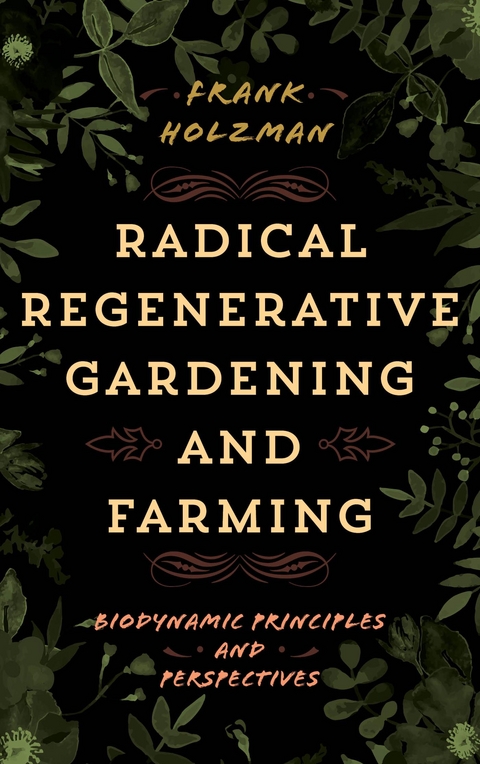 Radical Regenerative Gardening and Farming -  Frank Holzman