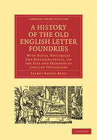 A History of the Old English Letter Foundries - Talbot Baines Reed