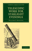 Telescopic Work for Starlight Evenings - William Frederick Denning