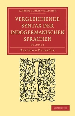 Vergleichende Syntax der indogermanischen Sprachen 3 Volume Paperback Set: Volume SET - Berthold Delbrück