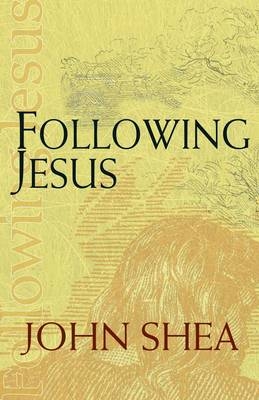 Following Jesus - John Shea