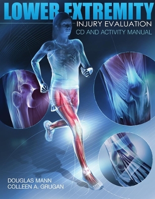Lower Extremity Injury Evaluation CDROM and Lab Manual - Colleen Grugan, Douglas Mann