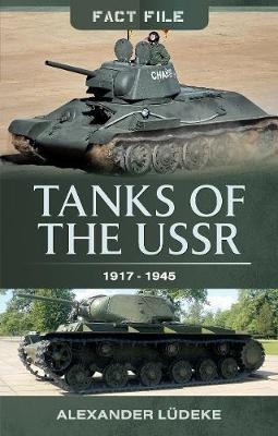 Tanks of the USSR, 1917-1945 -  Alexander Ludeke