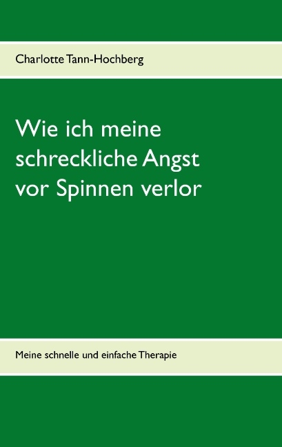 Wie ich meine schreckliche Angst vor Spinnen verlor - Charlotte Tann-Hochberg