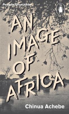 An Image of Africa - Chinua Achebe