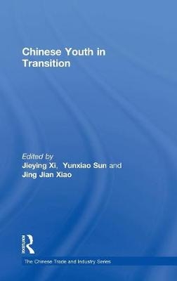 Chinese Youth in Transition -  Yunxiao Sun,  Jieying Xi