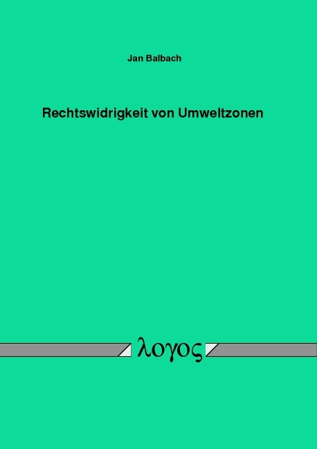 Rechtswidrigkeit von Umweltzonen - Jan Balbach