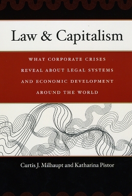 Law & Capitalism - Curtis J. Milhaupt; Katharina Pistor
