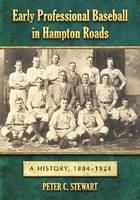 Early Professional Baseball in Hampton Roads - Peter C. Stewart
