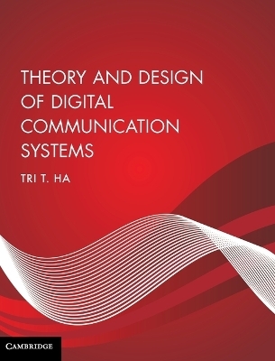 Theory and Design of Digital Communication Systems - Tri T. Ha