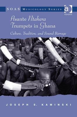 Asante Ntahera Trumpets in Ghana -  Joseph S.Kaminski