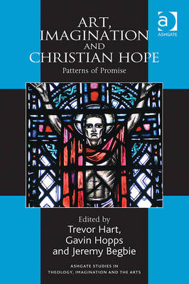 Art, Imagination and Christian Hope -  Gavin Hopps