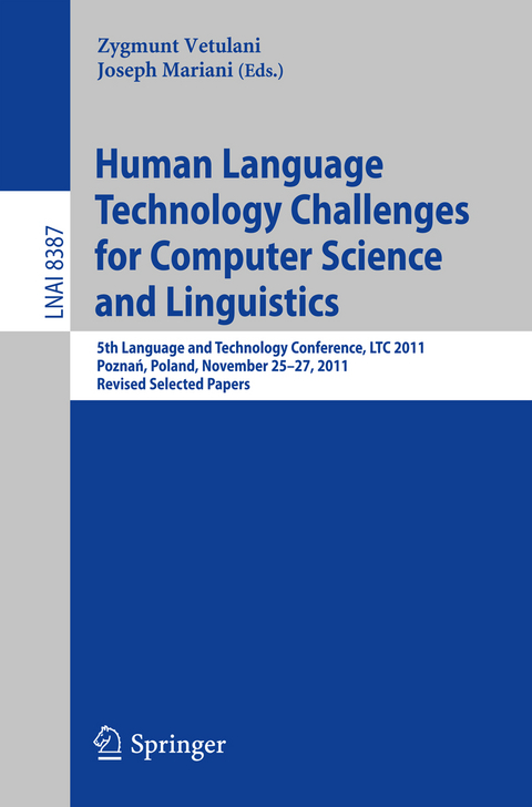 Human Language Technology Challenges for Computer Science and Linguistics - 