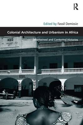 Colonial Architecture and Urbanism in Africa - 