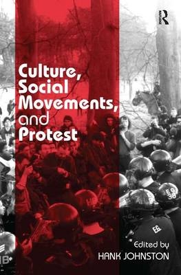 Culture, Social Movements, and Protest - 