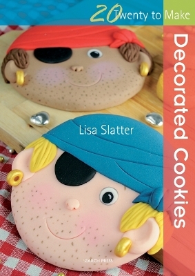Twenty to Make: Decorated Cookies - Lisa Slatter
