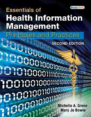 Essentials of Health Information Management - Mary Jo Bowie, Michelle Green