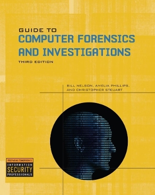 Guide to Computer Forensics and Investigations - Christopher Steuart, Amelia Phillips, Bill Nelson