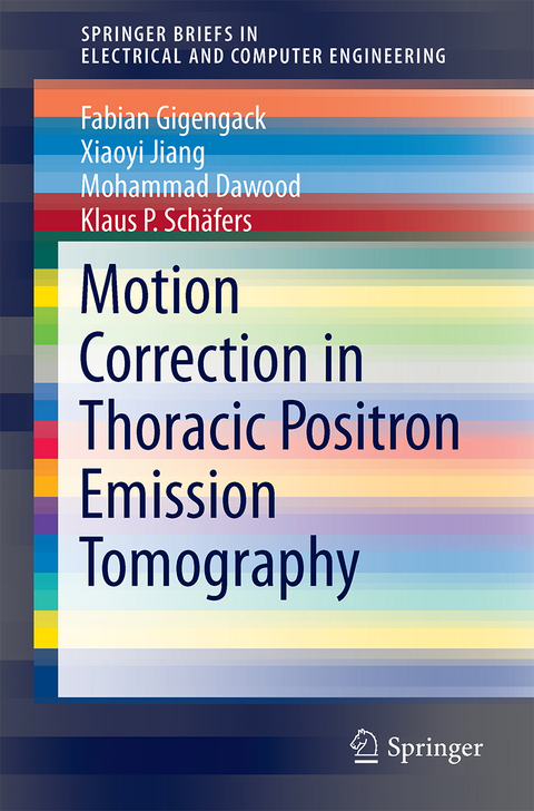 Motion Correction in Thoracic Positron Emission Tomography - Fabian Gigengack, Xiaoyi Jiang, Mohammad Dawood, Klaus P. Schäfers