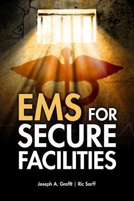 EMS For Secure Facilities - Ric Sarff, Joseph Grafft