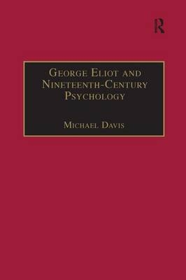 George Eliot and Nineteenth-Century Psychology -  Michael Davis