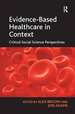 Evidence-Based Healthcare in Context -  Jon Adams